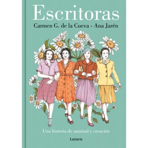 Escritoras: Una Historia de Amistad Y Creación / Women Writers: A Story of Friendship and Creation - by  Carmen G de la Cueva (Hardcover) - 1 of 1