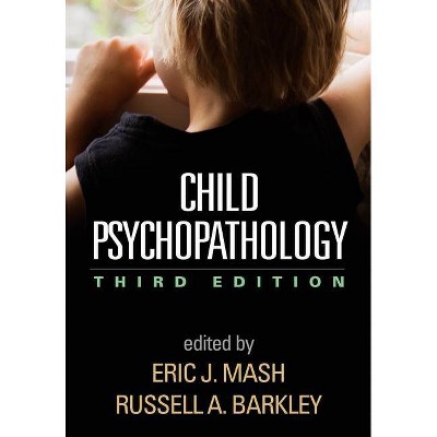 Child Psychopathology - 3rd Edition by  Eric J Mash & Russell A Barkley (Hardcover)