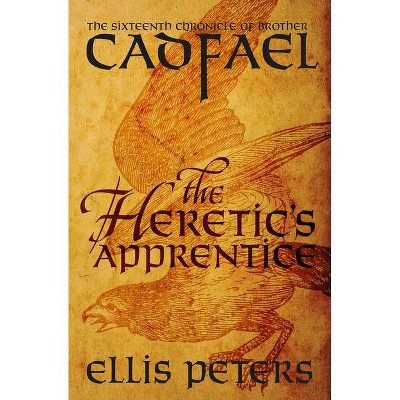 The Heretic's Apprentice - (Chronicles of Brother Cadfael) by  Ellis Peters (Paperback)