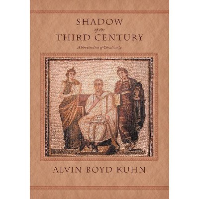 Shadow of the Third Century - by  Alvin Boyd Kuhn (Paperback)