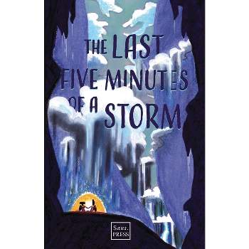 The Last Five Minutes of a Storm - by  Paula Dias Garcia & Sam Agar & Marc Clohessy (Paperback)