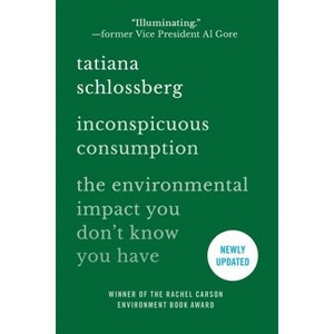 Inconspicuous Consumption - by  Tatiana Schlossberg (Paperback) - 1 of 1