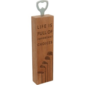 Pavilion Gift Company - Important Choices - 2" x 7" Wooden Bottle Opener - Bottle Openers - 1 of 4