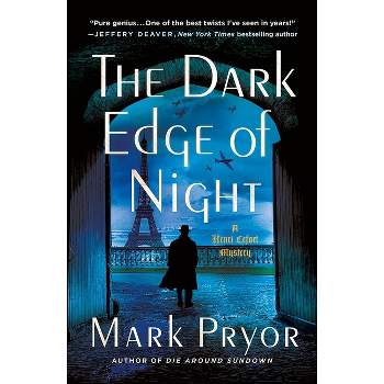 The Dark Edge of Night - (Henri Lefort Mysteries) by  Mark Pryor (Paperback)