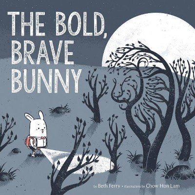 The Bold, Brave Bunny - by  Beth Ferry (Hardcover)