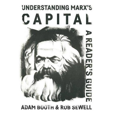 Understanding Marx's Capital - by  Adam Booth & Rob Sewell (Paperback)