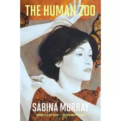 The Human Zoo - by Sabina Murray