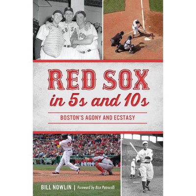 Red Sox in 5s and 10s - by Bill Nowlin (Paperback)