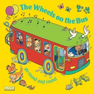The Wheels on the Bus Go Round and Round - (Classic Books with Holes 8x8) (Paperback) - 1 of 1