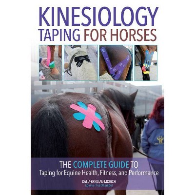 Kinesiology Taping for Horses - by  Katja Bredlau-Morich (Paperback)