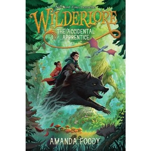 The Accidental Apprentice - (Wilderlore) by Amanda Foody - 1 of 1