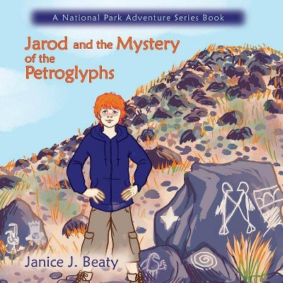 Jarod and the Mystery of the Petroglyphs - by  Janice J Beaty (Paperback)