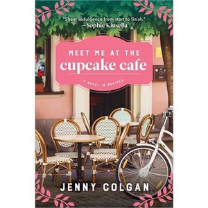 Meet Me at the Cupcake Cafe - (A Novel in Recipes) by  Jenny Colgan (Paperback) - 1 of 1