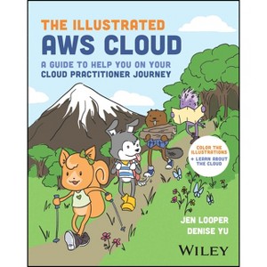 The Illustrated AWS Cloud - by  Jen Looper & Denise Yu (Paperback) - 1 of 1