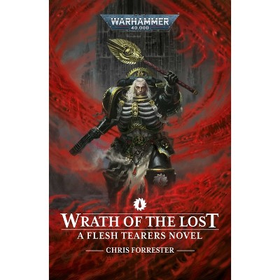 Wrath of the Lost - (Warhammer 40,000) by  Chris Forrester (Paperback)