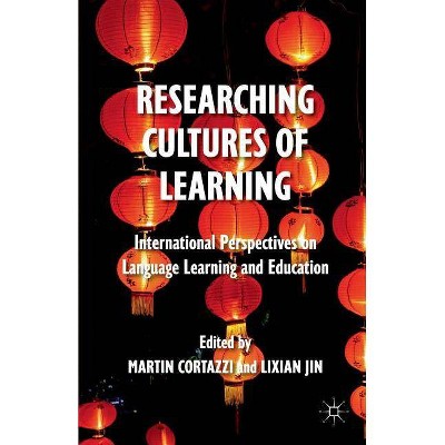 Researching Cultures of Learning - by  Lixian Jin (Paperback)