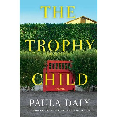 The Trophy Child - by  Paula Daly (Hardcover)