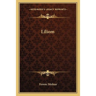 Liliom - by  Ferenc Molnar (Paperback)