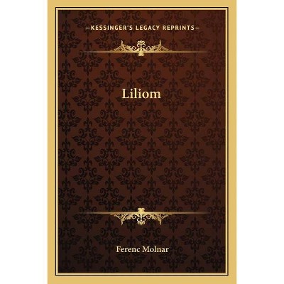 Liliom - by  Ferenc Molnar (Paperback)