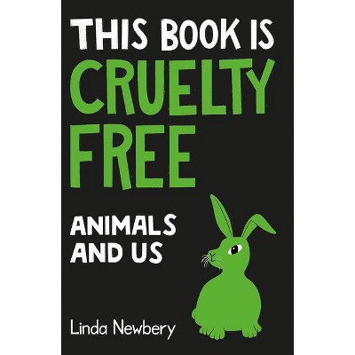 This Book Is Cruelty Free - by  Linda Newbery (Paperback)