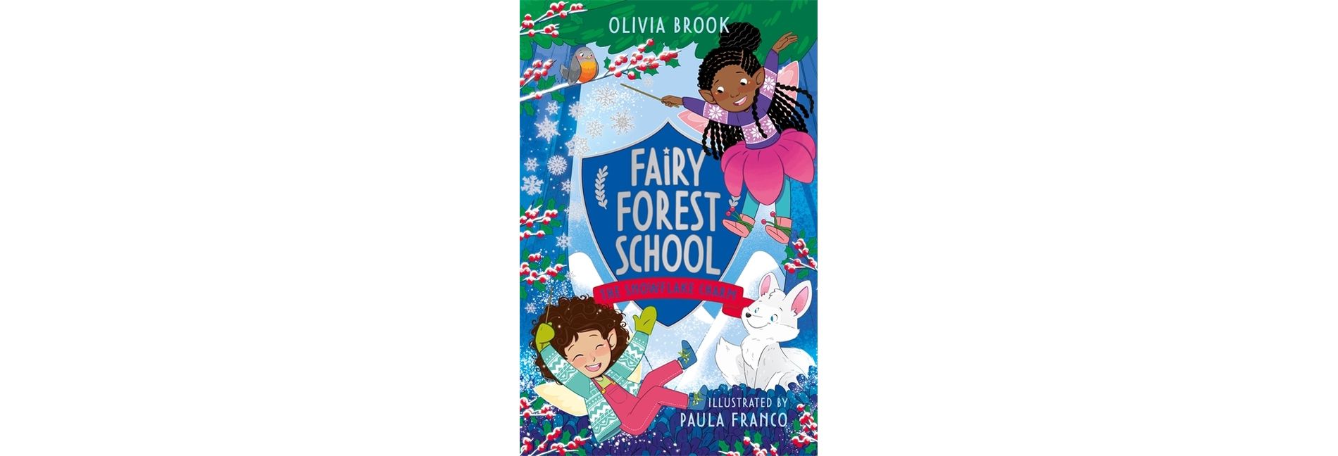 Fairy Forest School: The Snowflake Charm - by  Olivia Brook (Paperback)