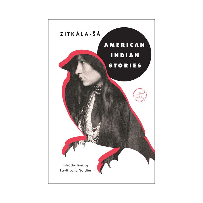 American Indian Stories - (Modern Library Torchbearers) by  Zitkala-Sa (Paperback), 1 of 2