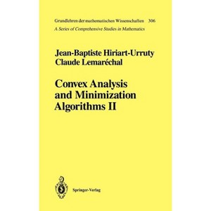 Convex Analysis and Minimization Algorithms II - (Grundlehren Der Mathematischen Wissenschaften) 2nd Edition (Hardcover) - 1 of 1
