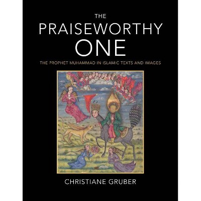 The Praiseworthy One - by  Christiane Gruber (Hardcover)