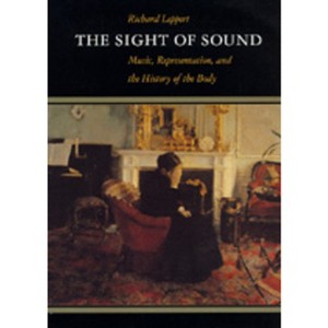 The Sight of Sound - by  Richard Leppert (Paperback) - 1 of 1