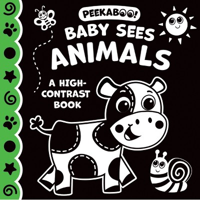 Peekaboo! Baby Sees Animals (a High Contrast Book) - by  Kidsbooks Publishing (Hardcover)