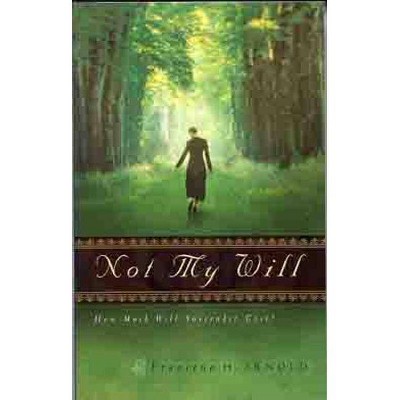  Not My Will - by  Francena H Arnold (Paperback) 