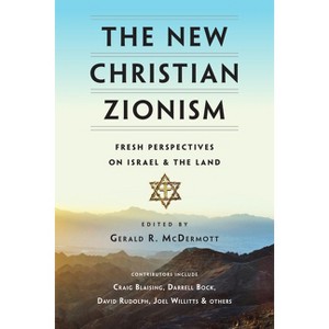 The New Christian Zionism - by  Gerald R McDermott (Paperback) - 1 of 1