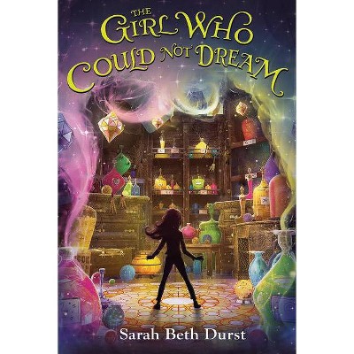 The Girl Who Could Not Dream - by  Sarah Beth Durst (Paperback)