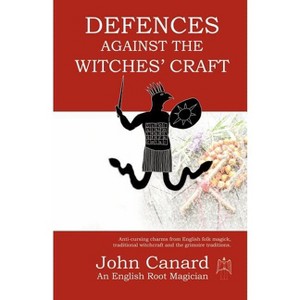 Defences Against the Witches' Craft - by  John Canard (Paperback) - 1 of 1