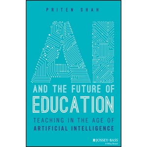 AI and the Future of Education - by  Priten Shah (Paperback) - 1 of 1