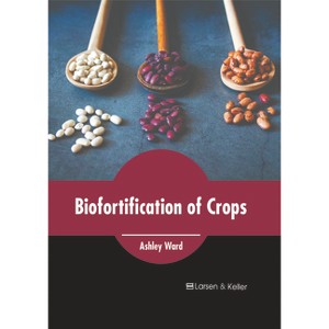 Biofortification of Crops - by  Ashley Ward (Hardcover) - 1 of 1