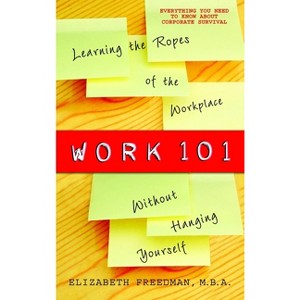 Work 101 - by  Elizabeth Freedman (Paperback) - 1 of 1