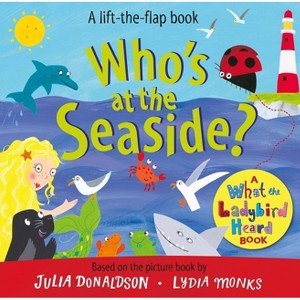 Who's at the Seaside? - by  Julia Donaldson (Board Book) - 1 of 1