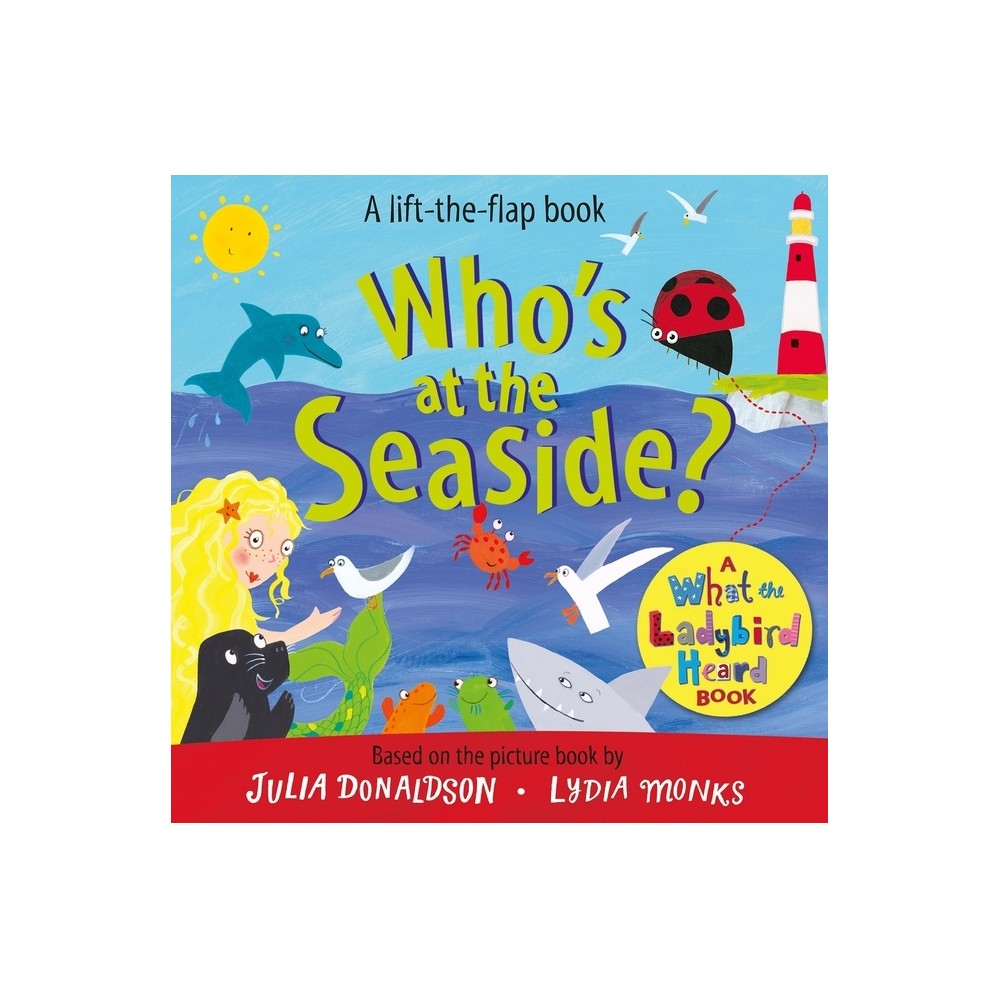 Whos at the Seaside? - by Julia Donaldson (Board Book)