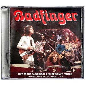 Badfinger - Live at the Performance Center - Cambridge, Ma - March 31, 1974 (CD) - 1 of 1