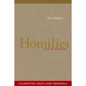 Homilies for Weekdays - by  Don Talafous (Paperback) - 1 of 1