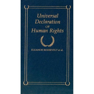 Universal Declaration of Human Rights - (Books of American Wisdom) by  Eleanor Roosevelt (Hardcover)