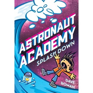Astronaut Academy: Splashdown - by  Dave Roman (Paperback) - 1 of 1