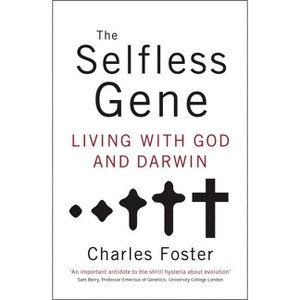 The Selfless Gene - by  Charles Foster (Paperback) - 1 of 1