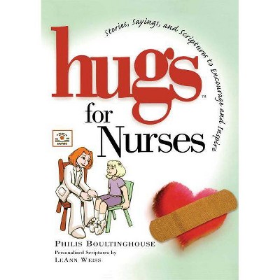 Hugs for Nurses - by  Philis Boultinghouse (Paperback)