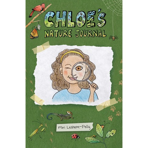 Chloe's Nature Journal - By Miri Leshem-pelly (hardcover) : Target