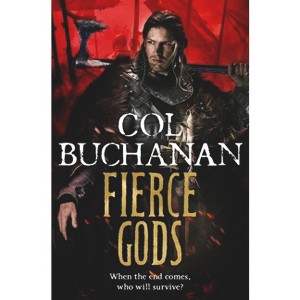 Fierce Gods - (Heart of the World) by  Col Buchanan (Paperback) - 1 of 1