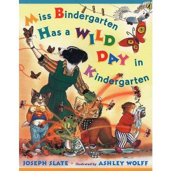 Miss Bindergarten Has a Wild Day in Kindergarten - (Miss Bindergarten Books (Paperback)) by  Joseph Slate (Paperback)
