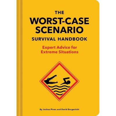 The Worst-Case Scenario Survival Handbook: Expert Advice for Extreme Situations (Survival Handbook, Wilderness Survival Guide, Funny Books)