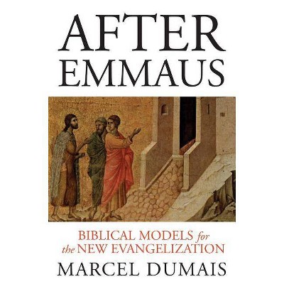 After Emmaus - by  Marcel Dumais (Paperback)